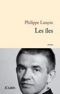 Couverture du livre Les îles - Philippe Lancon