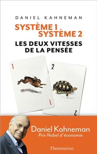 Daniel Kahneman - Système 1 / Système 2 