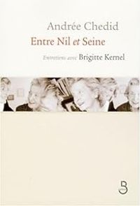 Andree Chedid - Entre Nil et Seine 