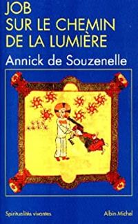 Annick De Souzenelle - Job sur le chemin de la lumière