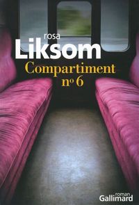 Rosa Liksom - Compartiment n° 6