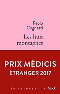 Couverture du livre Les huit montagnes - Paolo Cognetti