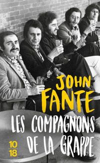 John Fante - Les Compagnons de la grappe