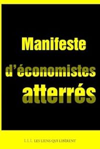 Philippe Askenazy - Thomas Coutrot - André Orléan - Manifeste d'économistes atterrés 