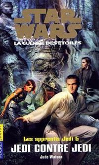 Jude Watson - Jedi contre Jedi