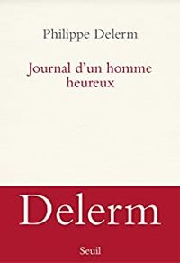 Philippe Delerm - Journal d'un homme heureux