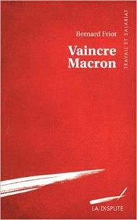 Bernard Friot Ii - Vaincre Macron (et révolutionner le travail)