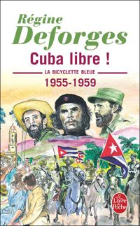 Régine Deforges - Cuba libre ! 