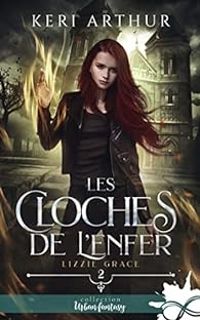 Keri Arthur - Les cloches de l'enfer