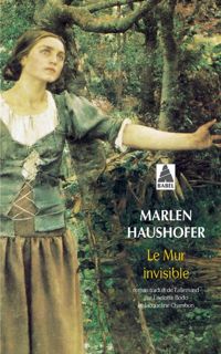 Marlen Haushofer - Le Mur invisible