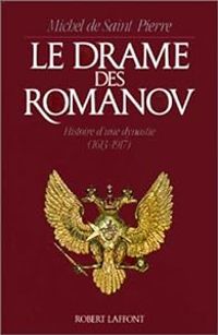 Michel De Saint Pierre - Le drame des Romanov 