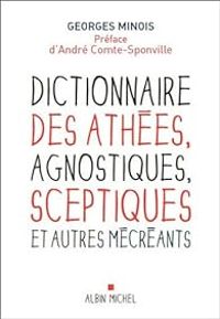 Georges Minois - Dictionnaire des athées