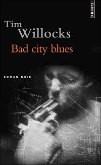 Tim Willocks - Bad City Blues
