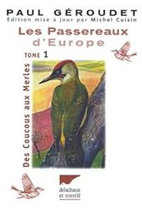 Paul Geroudet - Michel Cuisin - Des Coucous aux Merles