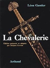 Leon Gautier - Jacques Levron - La Chevalerie