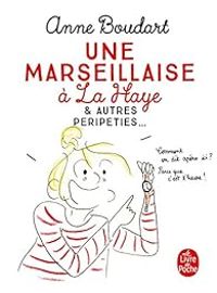 Anne Boudart - Une marseillaise à La Haye