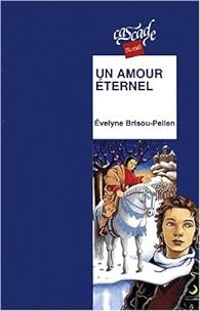 Evelyne Brisou Pellen - Un amour éternel