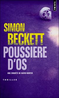 Simon Beckett - Poussière d'os