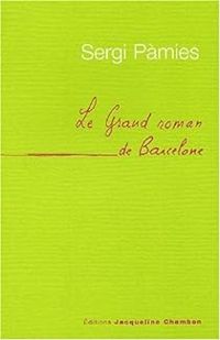 Sergi Pamies - Le grand roman de Barcelone
