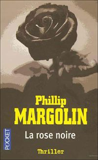 Phillip-m Margolin - La rose noire