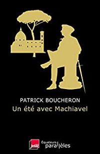 Patrick Boucheron - Un été avec Machiavel