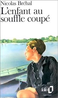 Nicolas Bréhal - L'Enfant au souffle coupé