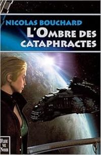 Nicolas Bouchard - L'Ombre des cataphractes