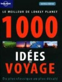 Lonely Planet - 1000 idées de voyages 