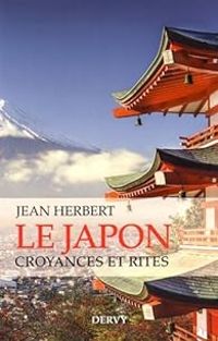 Jean Herbert - Le Japon : croyances et rites