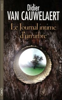 Didier Van Cauwelaert - Le journal intime d'un arbre