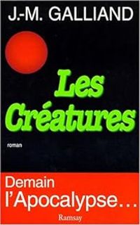 Jean Marie Galliand - Les créatures