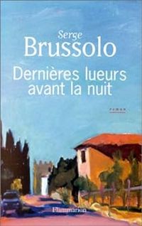 Serge Brussolo - Dernières lueurs avant la nuit