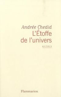 Andree Chedid - L'Etoffe de l'univers