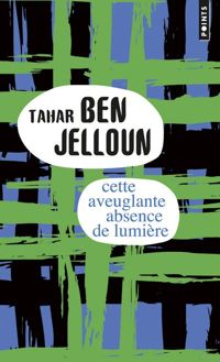 Tahar Ben Jelloun - Cette aveuglante absence de lumière