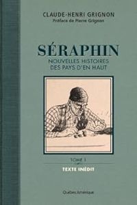 Claude Henri Grignon - Nouvelles histoires des pays d'en haut