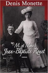 Denis Monette - M. et Mme Jean-Baptiste Rouet