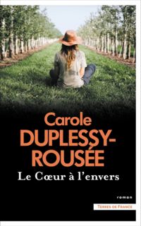 Carole Duplessy Rousee - Le coeur à l'envers