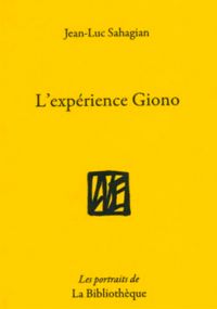 Jean Luc Sahagian - L'expérience Giono