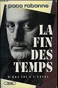 Paco Rabanne - La Fin des temps. D'une ère à l'autre