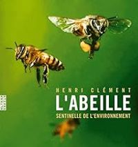 Henri Clement - L'abeille, sentinelle de l'environnement