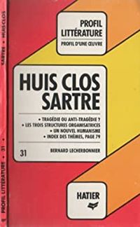 Bernard Lecherbonnier - Huis clos, Sartre : Analyse critique