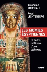 Amandine Marshall - Roger Lichtenberg - Les momies égyptiennes 