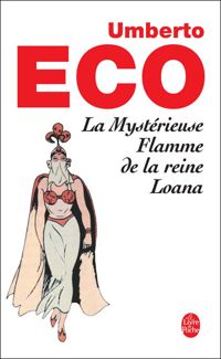 Umberto Eco - La Mystérieuse Flamme de la reine Loana