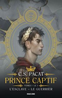 C S Pacat - Prince captif - Intégrale