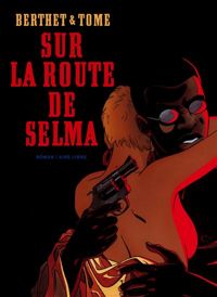 Tome - Berthet Philippe(Illustrations) - Sur la route de Selma-Roman (RAL)
