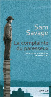 Sam Savage - La complainte du paresseux 