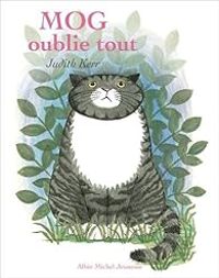 Judith Kerr - Mog oublie tout (ou) Un chat très très étourdi