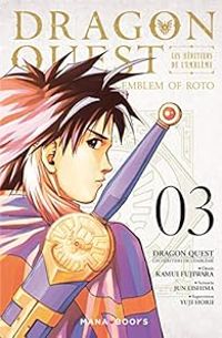 Kamui Fujiwara - Jun Eishima - Yuji Horii - Dragon Quest - Les héritiers de l'emblème