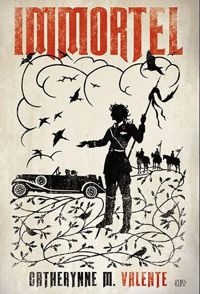 Catherynne M. Valente - IMMORTEL