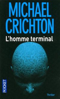 Michael Crichton - L'Homme terminal